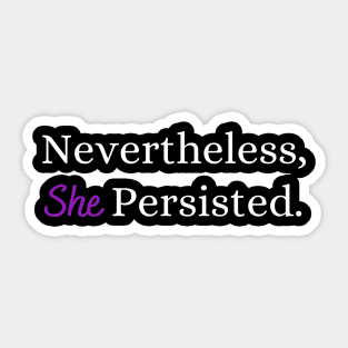 Nevertheless, She Persisted. Sticker